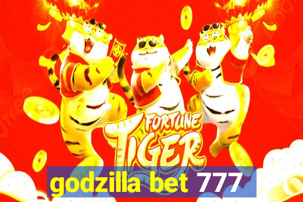 godzilla bet 777